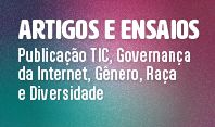 Submeta artigo ou ensaio para publicaço TIC、governança da Internet、género、raça e diversidade